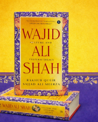 Wajid Ali Shah: The King who will not disappear