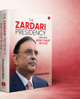 Farhatullah Babar’s Memoir ‘The Zardari Presidency’ Reveals Tumultuous Politics in Pakistan